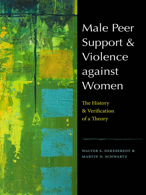Title details for Male Peer Support and Violence Against Women by Walter S. DeKeseredy - Available